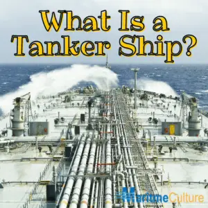 What Is a Tanker Ship